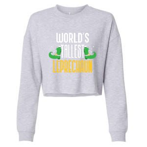 Worlds Tallest Leprechaun Irish St Patricks Day Ireland Meaningful Gift Cropped Pullover Crew