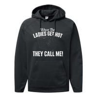 When The Ladies Get Hot They Call Me Funny Hvac Technician Performance Fleece Hoodie