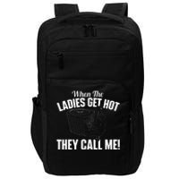 When The Ladies Get Hot They Call Me Funny Hvac Technician Impact Tech Backpack