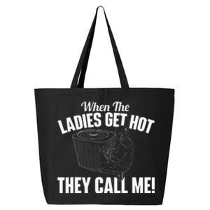 When The Ladies Get Hot They Call Me Funny Hvac Technician 25L Jumbo Tote