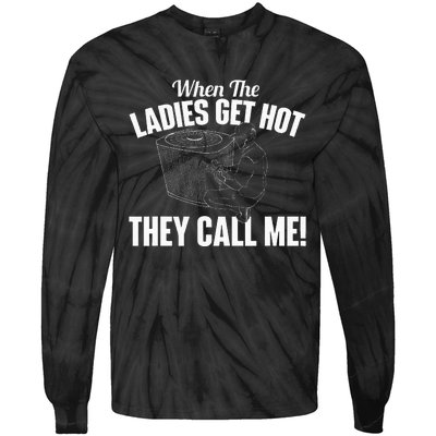 When The Ladies Get Hot They Call Me Funny Hvac Technician Tie-Dye Long Sleeve Shirt