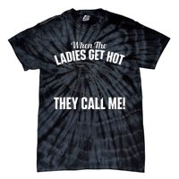 When The Ladies Get Hot They Call Me Funny Hvac Technician Tie-Dye T-Shirt