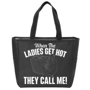 When The Ladies Get Hot They Call Me Funny Hvac Technician Zip Tote Bag