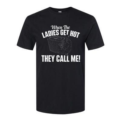 When The Ladies Get Hot They Call Me Funny Hvac Technician Softstyle CVC T-Shirt