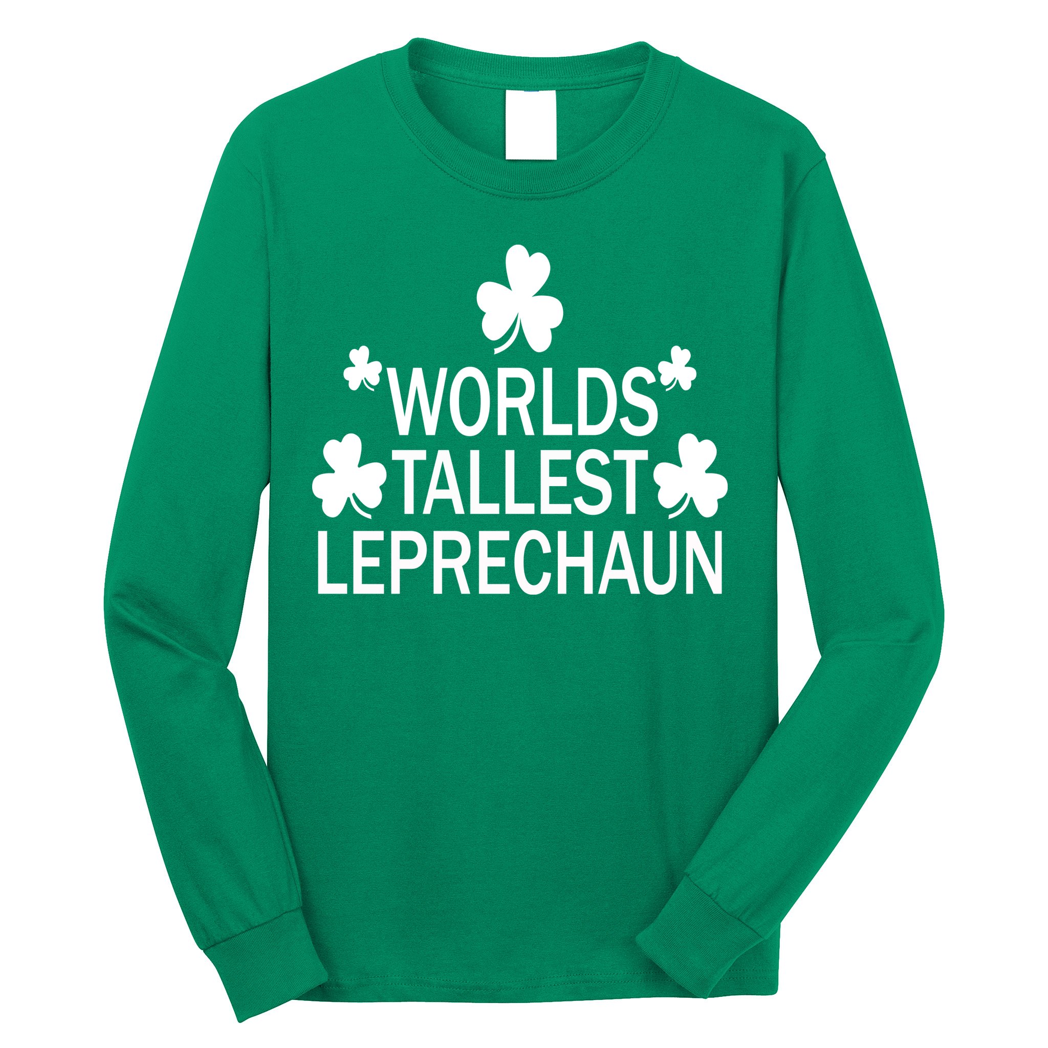 World's Tallest Leprechaun Long Sleeve Shirt