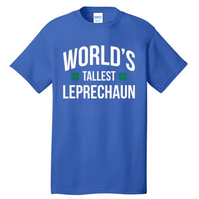 Worlds Tallest Leprechaun St Patricks Day Gift Tall T-Shirt