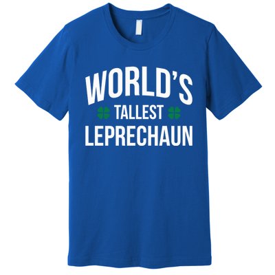 Worlds Tallest Leprechaun St Patricks Day Gift Premium T-Shirt