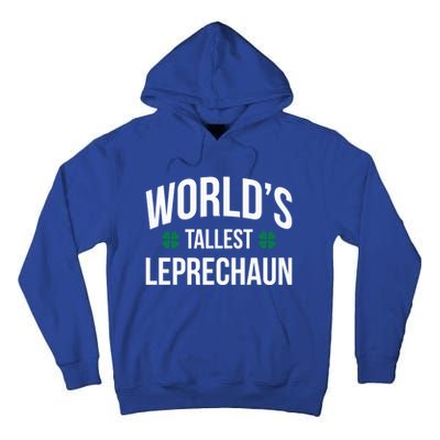 Worlds Tallest Leprechaun St Patricks Day Gift Tall Hoodie