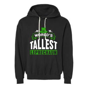 World's Tallest Leprechaun Ireland St Patricks Day Irish Gift Garment-Dyed Fleece Hoodie