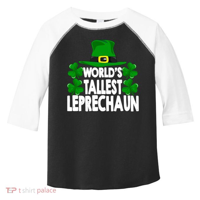 World's Tallest Leprechaun Funny Green St Patricks Day Funny Gift Funny Gift Toddler Fine Jersey T-Shirt