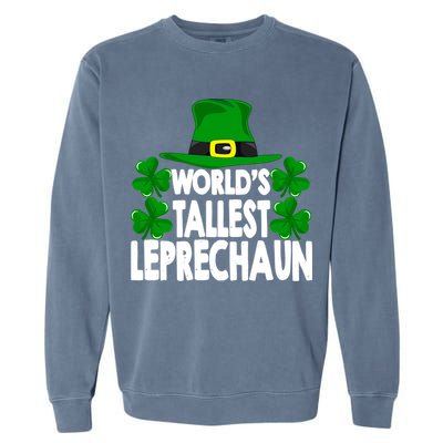 World's Tallest Leprechaun Funny Green St Patricks Day Funny Gift Funny Gift Garment-Dyed Sweatshirt