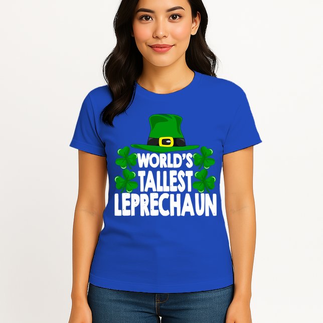 World's Tallest Leprechaun Funny Green St Patricks Day Funny Gift Funny Gift Womens T-Shirt
