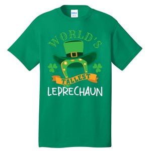 World's Tallest Leprechaun Funny St Patricks Day Tall T-Shirt