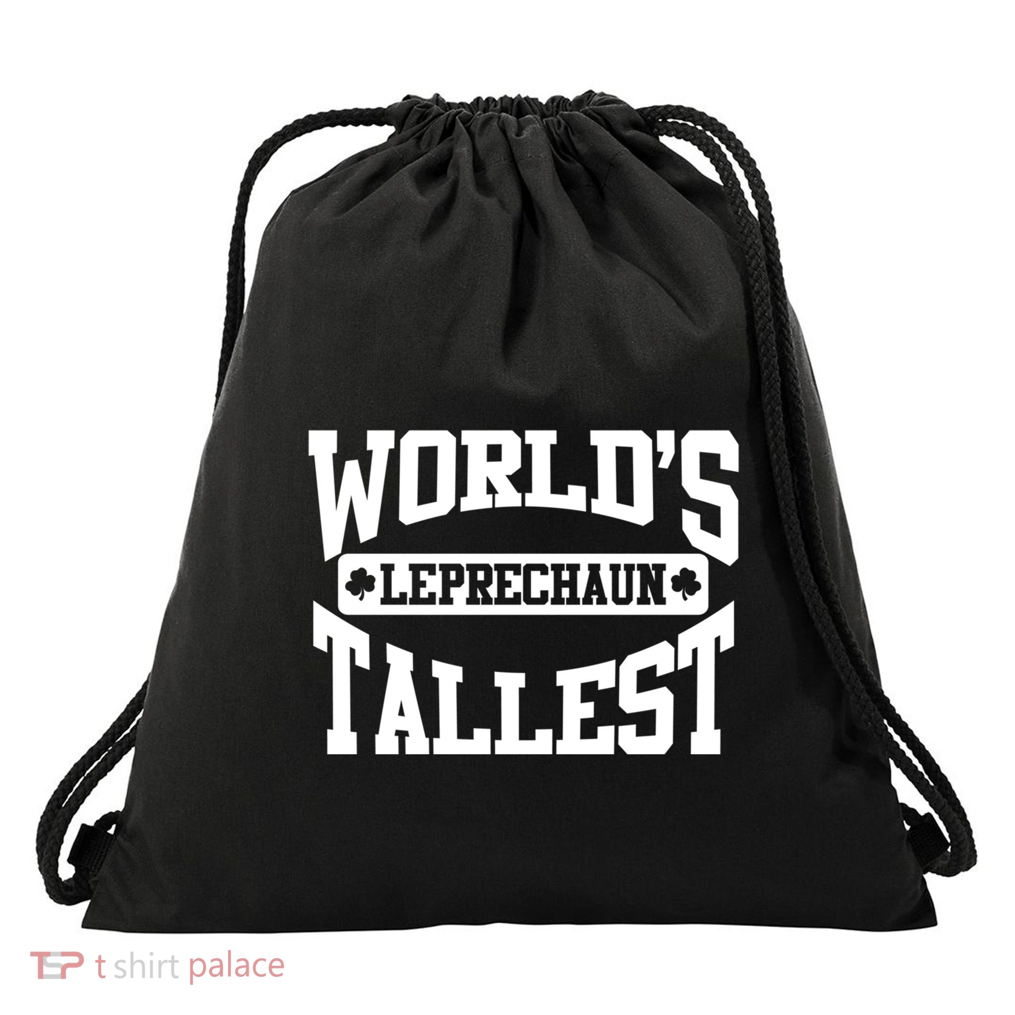 World's Tallest Leprechaun Funny St Patricks Day Gift Drawstring Bag