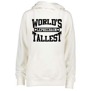 World's Tallest Leprechaun Funny St Patricks Day Gift Womens Funnel Neck Pullover Hood