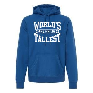 World's Tallest Leprechaun Funny St Patricks Day Gift Premium Hoodie