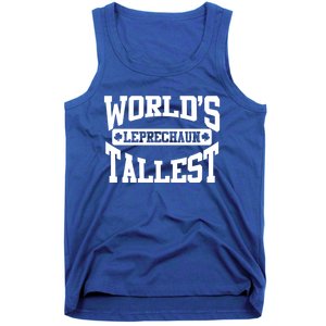 World's Tallest Leprechaun Funny St Patricks Day Gift Tank Top