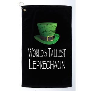 World's Tallest Leprechaun Funny St Patrick's Day Great Gift Platinum Collection Golf Towel