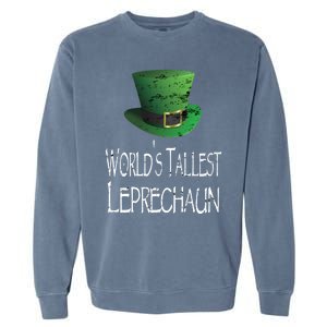 World's Tallest Leprechaun Funny St Patrick's Day Great Gift Garment-Dyed Sweatshirt