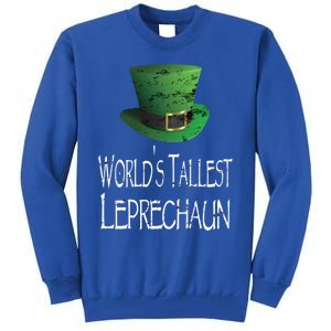 World's Tallest Leprechaun Funny St Patrick's Day Great Gift Tall Sweatshirt