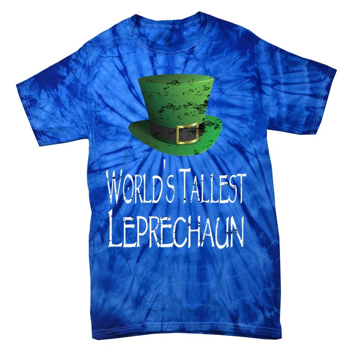 World's Tallest Leprechaun Funny St Patrick's Day Great Gift Tie-Dye T-Shirt