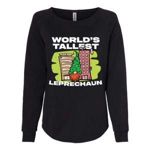 World's Tallest Leprechaun Funny St Patrick's Day Gift Womens California Wash Sweatshirt