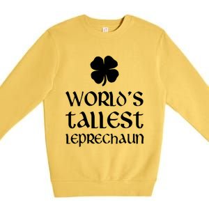 World's Tallest Leprechaun Funny St Patrick's Day Funny Gift Premium Crewneck Sweatshirt