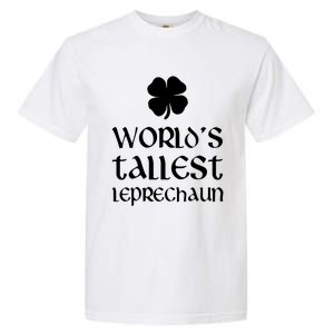 World's Tallest Leprechaun Funny St Patrick's Day Funny Gift Garment-Dyed Heavyweight T-Shirt