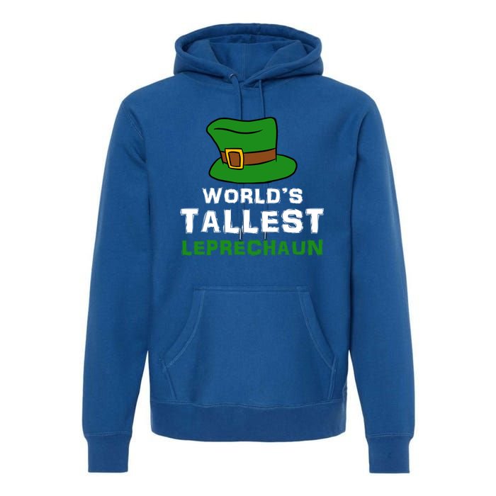 World's Tallest Leprechaun Green Top Hat St Patricks Humor Meaningful Gift Premium Hoodie