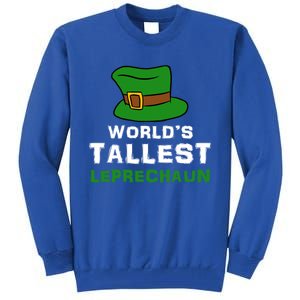 World's Tallest Leprechaun Green Top Hat St Patricks Humor Meaningful Gift Tall Sweatshirt