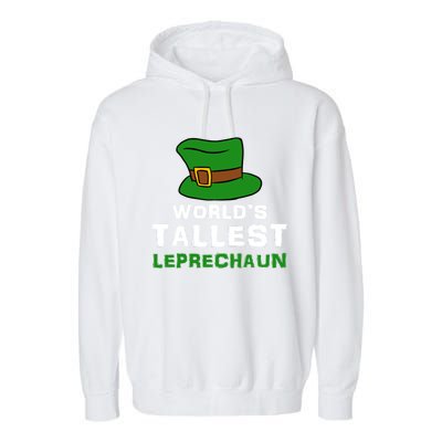 World's Tallest Leprechaun Green Top Hat St Patricks Humor Meaningful Gift Garment-Dyed Fleece Hoodie