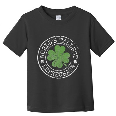 WorldS Tallest Leprechaun Funny Clovers St PatrickS Day Toddler T-Shirt