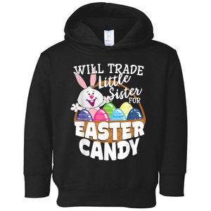 Will Trade Little Sister For Easter Candy Eggs Easter Day Toddler Hoodie