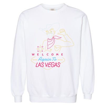 Welcome To Las Vegas Again Neon Sign Garment-Dyed Sweatshirt