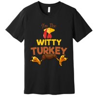 Witty Turkey Matching Family Group Thanksgiving Gifts  Premium T-Shirt