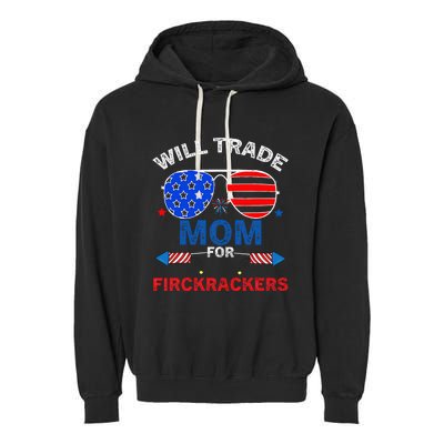 Will Trade Mom For Firecrackers Garment-Dyed Fleece Hoodie