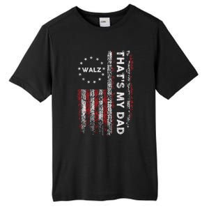 Walz That’S My Dad! Harris Walz 2024 President Election Tall Fusion ChromaSoft Performance T-Shirt