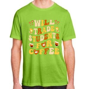 Will Trade My Students For Coffee Teacher ValentineS Day Adult ChromaSoft Performance T-Shirt