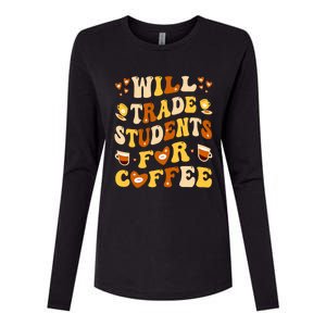 Will Trade My Students For Coffee Teacher ValentineS Day Womens Cotton Relaxed Long Sleeve T-Shirt