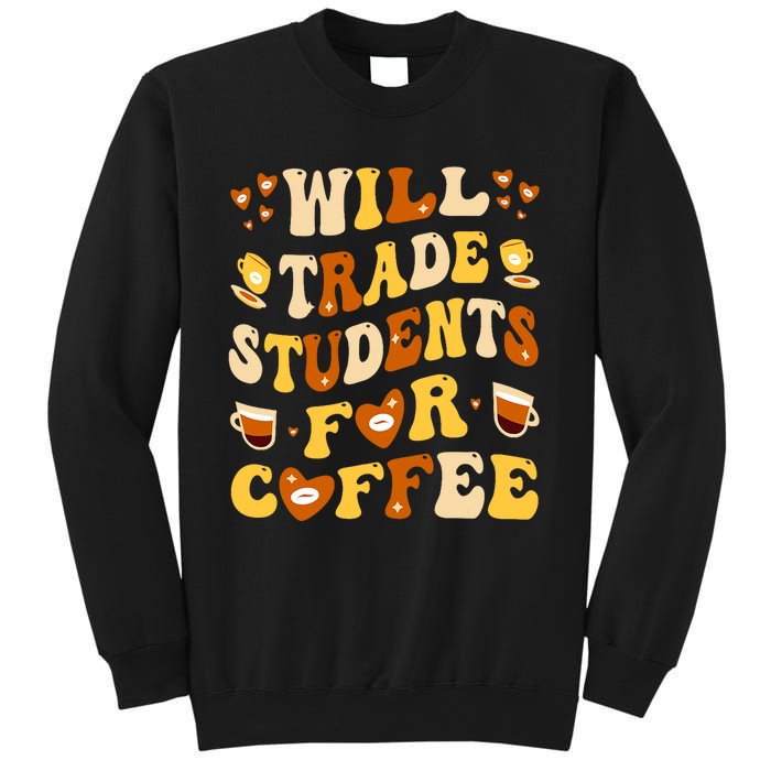 Will Trade My Students For Coffee Teacher ValentineS Day Sweatshirt