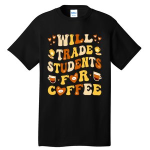 Will Trade My Students For Coffee Teacher ValentineS Day Tall T-Shirt