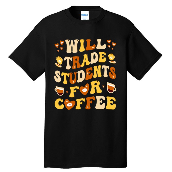 Will Trade My Students For Coffee Teacher ValentineS Day Tall T-Shirt