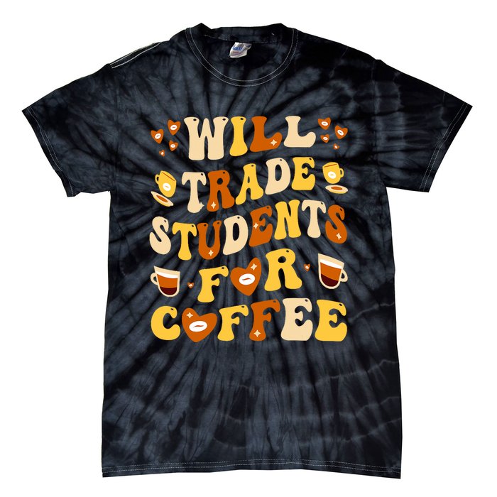 Will Trade My Students For Coffee Teacher ValentineS Day Tie-Dye T-Shirt