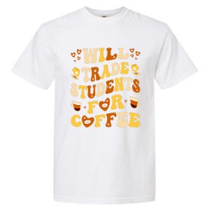 Will Trade My Students For Coffee Teacher ValentineS Day Garment-Dyed Heavyweight T-Shirt