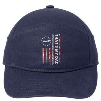 Walz That’S My Dad! Harris Walz 2024 President Election 7-Panel Snapback Hat