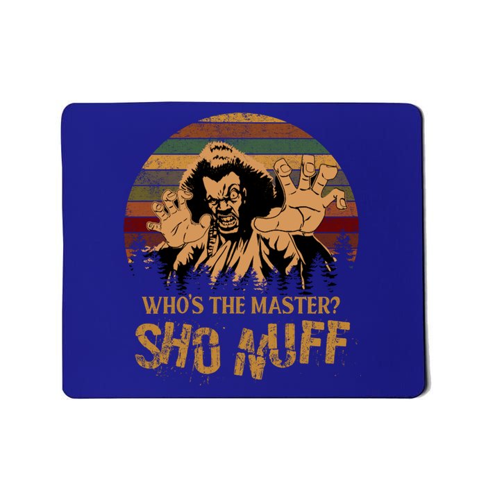 Who's The Master? Sho Nuff Vintage The Last Dragon Mousepad