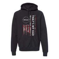 Walz That’S My Dad! Harris Walz 2024 President Election Premium Hoodie