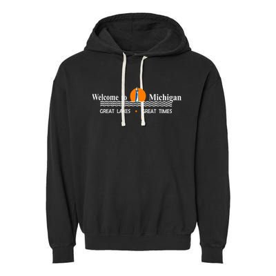 Welcome To Michigan Logo Great Lakes Great Times Garment-Dyed Fleece Hoodie