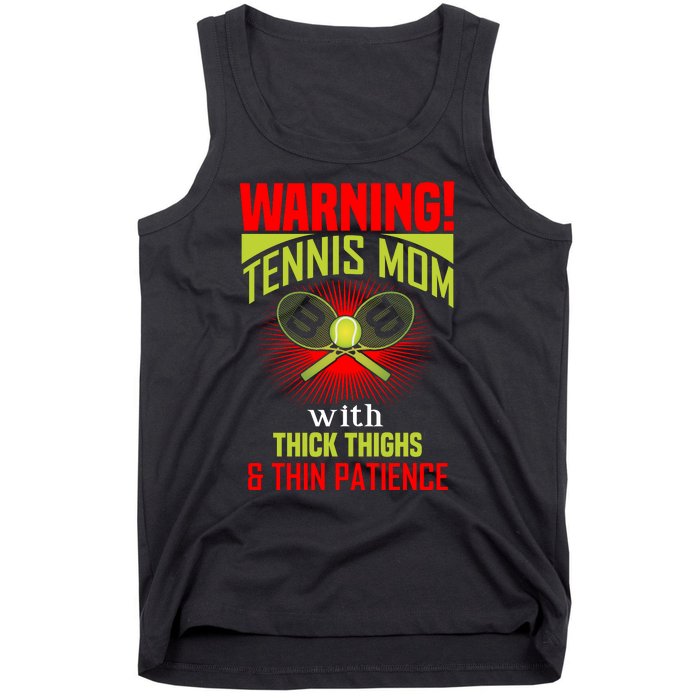 Warning Tennis Mom With Thick Things And Thin Patience Tank Top