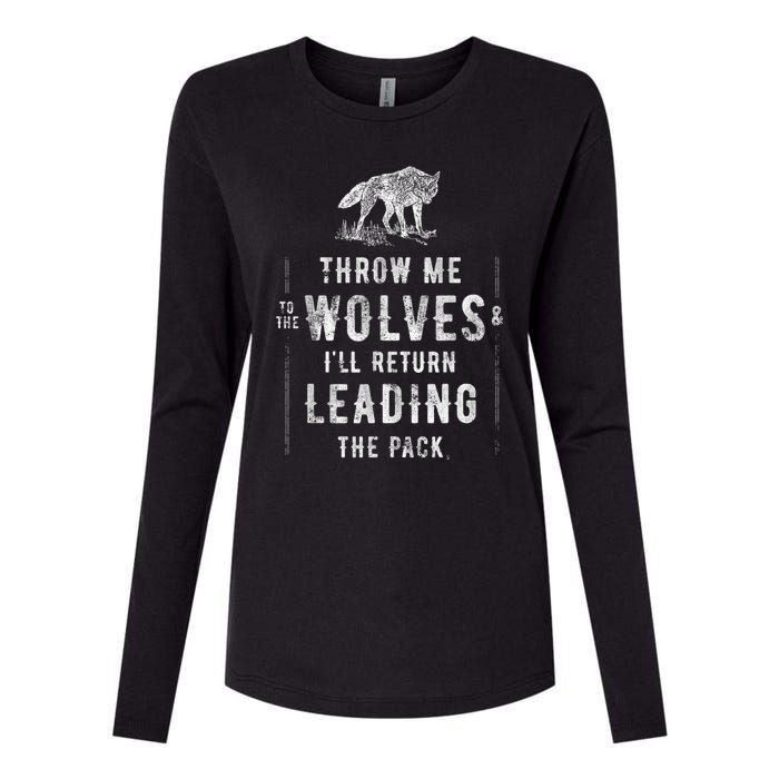 Wolf Throw Me To The Wolves Leadership Womens Cotton Relaxed Long Sleeve T-Shirt